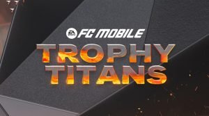 FC MOBILE โ SEASON RECAP & A HUGE FAREWELL TO FCM25 | FC Mobile fc mobile 25 trophy titans 300x167 1 | FC Mobile